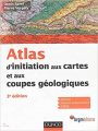 Couverture Atlas d'initiation aux cartes et aux coupes géologiques, 3e édition Editions Dunod 2014