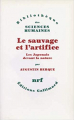 Couverture Le Sauvage et l'artifice : Les Japonais devant la nature Editions Gallimard  (Bibliothèque des sciences humaines) 1986