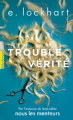 Couverture Trouble vérité Editions Gallimard  (Pôle fiction) 2019
