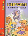 Couverture L'espionne allume son robot / L'espionne se croit tout permis Editions Bayard (Poche - J'aime lire) 2003