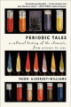Couverture Periodic Tales: A Cultural History of the Elements, from Arsenic to Zinc  Editions Ecco 2012