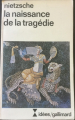 Couverture La naissance de la tragédie Editions Gallimard  (Idées) 1978