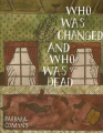 Couverture Who Was Changed and Who Was Dead Editions Dorothy 2010