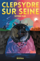 Couverture Clepsydre sur Seine Editions du Rocher 2019