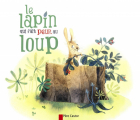 Couverture Le lapin qui fait peur au loup Editions Flammarion (Père Castor) 2011