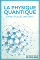 Couverture La Physique Quantique (enfin) expliquée simplement Editions Pandore 2014