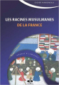 Couverture Les racines musulmanes de la France Editions Albouraq 2013