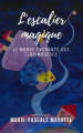Couverture L'escalier magique le monde enchanté des Florimousses Editions Autoédité 2018