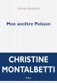 Couverture Mon ancêtre Poisson Editions P.O.L 2019
