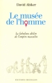 Couverture Le musée de l'homme : Le fabuleux déclin de l'empire masculin Editions Michalon 2005