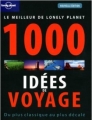 Couverture Le meilleur de Lonely Planet : 1000 idées de voyages Editions Lonely Planet 2010