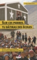 Couverture Sur ces pierres, tu bâtiras des écoles Editions Glénat 2010
