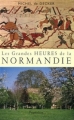 Couverture Les grandes heures de la Normandie Editions Pygmalion (Histoire) 2007