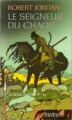 Couverture La Roue du Temps, tome 11 : Le Seigneur du chaos Editions France Loisirs (Fantasy) 2007