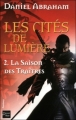Couverture Les Cités de Lumière, tome 2 : La Saison des traîtres Editions Fleuve (Noir - Fantasy) 2010