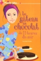 Couverture le gâteau au chocolat de 11 heures du soir Editions Hachette (Planète filles) 2005