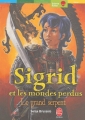 Couverture Sigrid et les mondes perdus, tome 3 : Le grand serpent Editions Le Livre de Poche (Jeunesse - Science-fiction) 2004