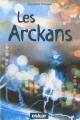 Couverture Les Arckans, tome 1 Editions Oskar 2010