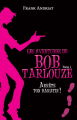 Couverture Les aventures de Bob Tarlouze, tome 1 : Arrête ton baratin ! Editions Ker 2013