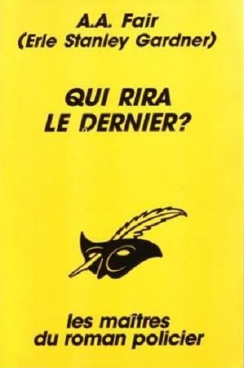 Qui Rira Le Premier Rira Le Dernier Bertha Cool et Donald Lam, tome 16 : Qui rira le dernier ? | Livraddict
