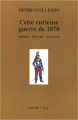Couverture Les origines de la Commune, tome 1 : Cette curieuse guerre de 1870 Editions Utovie 2007