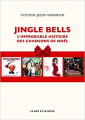 Couverture Jingle bells : l'improbable histoire des chansons de noel Editions Le mot et le reste 2018