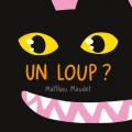 Couverture Un loup ? Editions Loulou et compagnie 2019