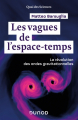 Couverture Les vagues de l'espace-temps : La révolution des ondes gravitationnelles Editions Dunod (Quai des Sciences) 2019