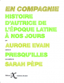 Couverture En compagnie : Histoire d'autrice de l'époque latine à nos jours, suivie de Presqu'illes Editions iXe (Ixe prime) 2019