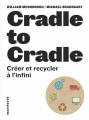 Couverture Cradle to cradle ; créer et recycler à l'infini Editions Alternatives 2011