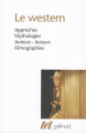 Couverture Le western : Approches - Mythologies - Auteurs - Acteurs - Filmographies Editions Gallimard  (Tel) 1993