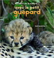 Couverture Au coeur de la nature... avec le petit guépard  Editions Gallimard  (Jeunesse) 2012
