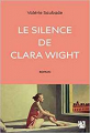 Couverture Le silence de Clara Wight Editions Anne Carrière 2018