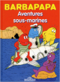 Couverture Barbapapa, tome 3 : Aventures sous-marines Editions Les livres du dragon d'or 2009