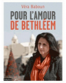 Couverture Pour l'amour de Bethléem : Ma ville emmurée Editions Bayard 2016