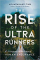 Couverture The Rise of the Ultra Runners: A Journey to the Edge of Human Endurance Editions Pegasus Books 2019