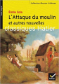 Couverture L'Attaque du moulin et autres nouvelles Editions Hatier (Classiques - Oeuvres & thèmes) 2004