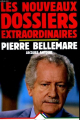 Couverture Les nouveaux dossiers extraordinaires de Pierre Bellemare. Editions Fayard 1995