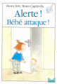 Couverture Alerte ! Bébé attaque ! Editions Hachette (Cadou) 1993