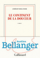 Couverture Le continent de la douceur Editions Gallimard  (Blanche) 2019