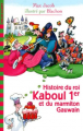 Couverture Histoire du roi Kaboul 1er et du marmiton Gauwain Editions Folio  (Cadet) 1977