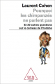 Couverture Pourquoi les chimpanzés ne parlent pas : Et 30 autres questions sur le cerveau de l'homme Editions Odile Jacob (Sciences) 2009