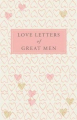 Couverture Love Letters Of Great Men Editions Pan MacMillan 2008