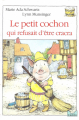 Couverture Le petit cochon qui refusait d'être cracra Editions Hachette (Cadou) 1994
