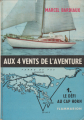 Couverture Aux 4 vents de l'aventure, tome 1 : Le défi au cap Horn Editions Flammarion 1958