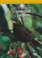 Couverture La vie sauvage des oiseaux des jardins Editions Atlas (Nature en France) 2003