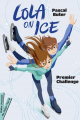 Couverture Lola on Ice, tome 1 : Premier challenge  Editions Didier Jeunesse (Mon marque page +) 2019