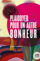 Couverture Plaidoyer Pour Un Autre Bonheur Editions Le Bord de l'Eau 2019