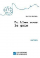 Couverture Du bleu sous le gris Editions de La Boucle 2010