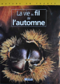 Couverture La vie au fil de l'automne Editions Atlas (Nature en France) 2004